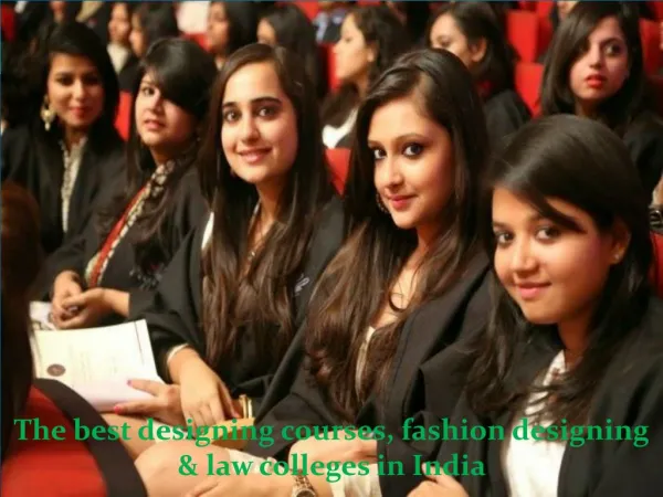The best designing courses, fashion designing & law colleges in India