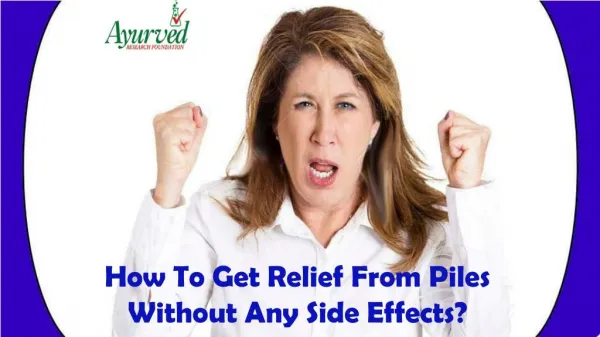 How To Get Relief From Piles Without Any Side Effects?