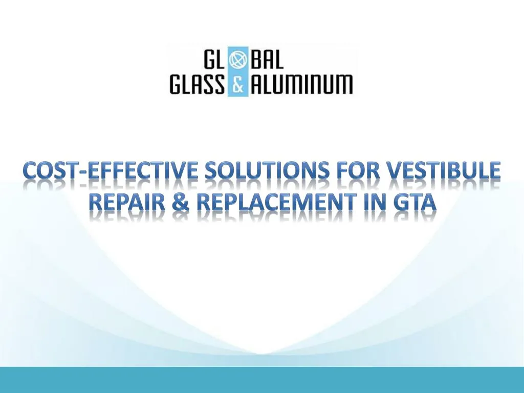 cost effective solutions for vestibule repair replacement in gta