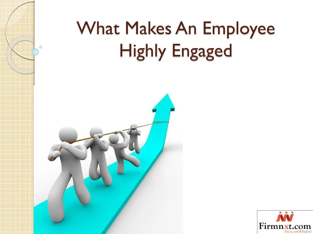 what makes an employee highly engaged