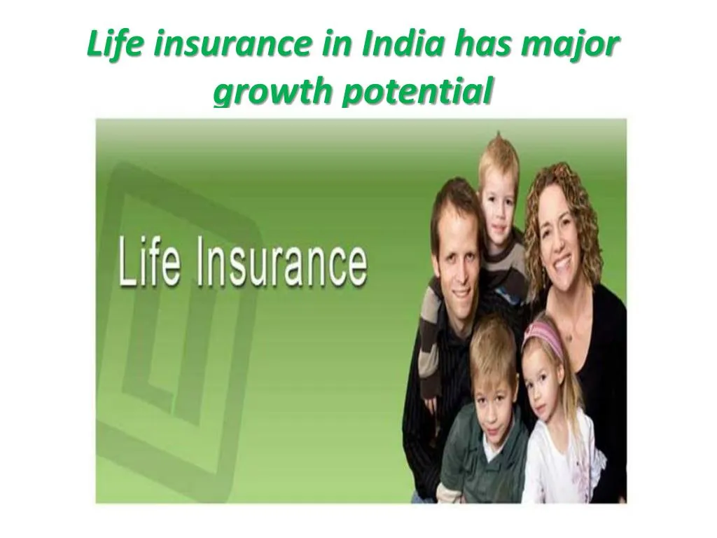 life insurance in india has major growth potential