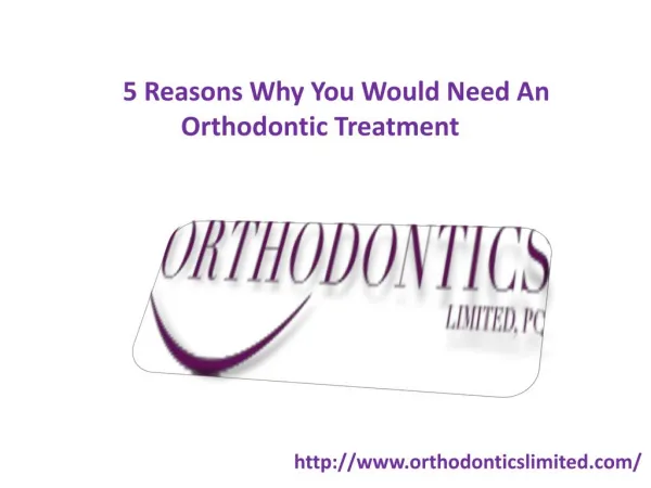 5 Reasons Why You Would Need An Orthodontic Treatment