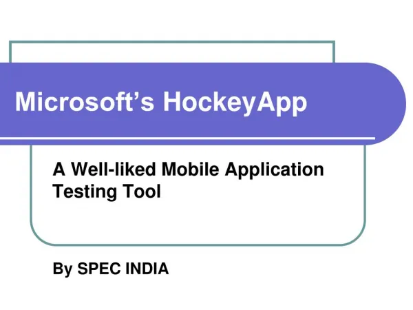 Microsoft’s HockeyApp - Mobile Application Testing Tool