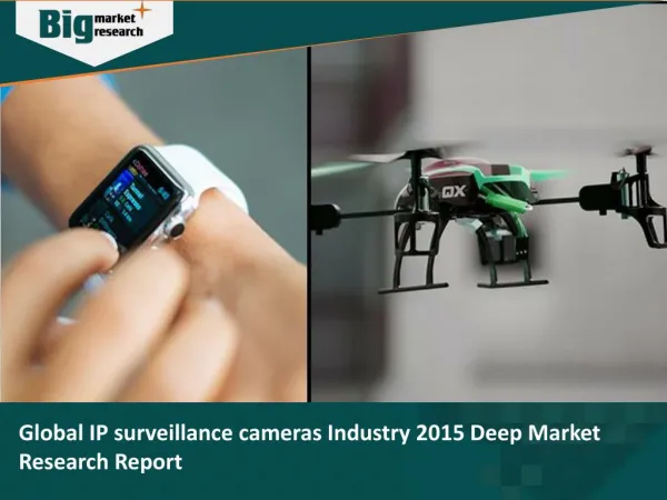 Global IP surveillance cameras Industry 2015 Deep Market Research Report
