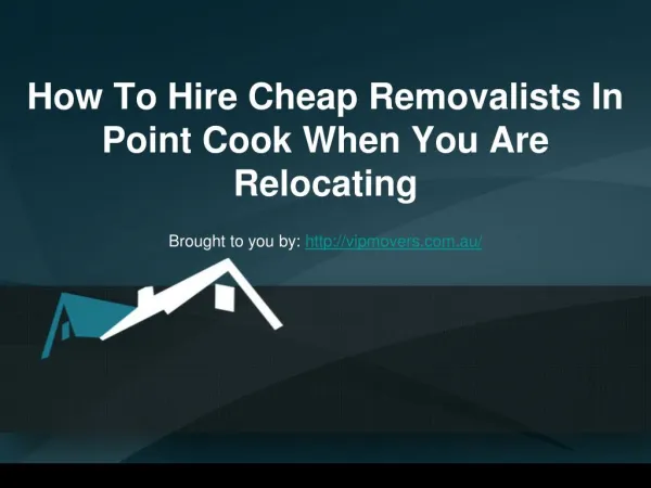 How To Hire Cheap Removalists In Point Cook When You Are Relocating
