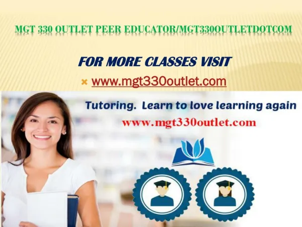 MGT 330 Outlet Peer Educator/mgt330outletdotcom