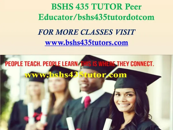 BSHS 435 TUTOR Peer Educator/bshs435tutordotcom