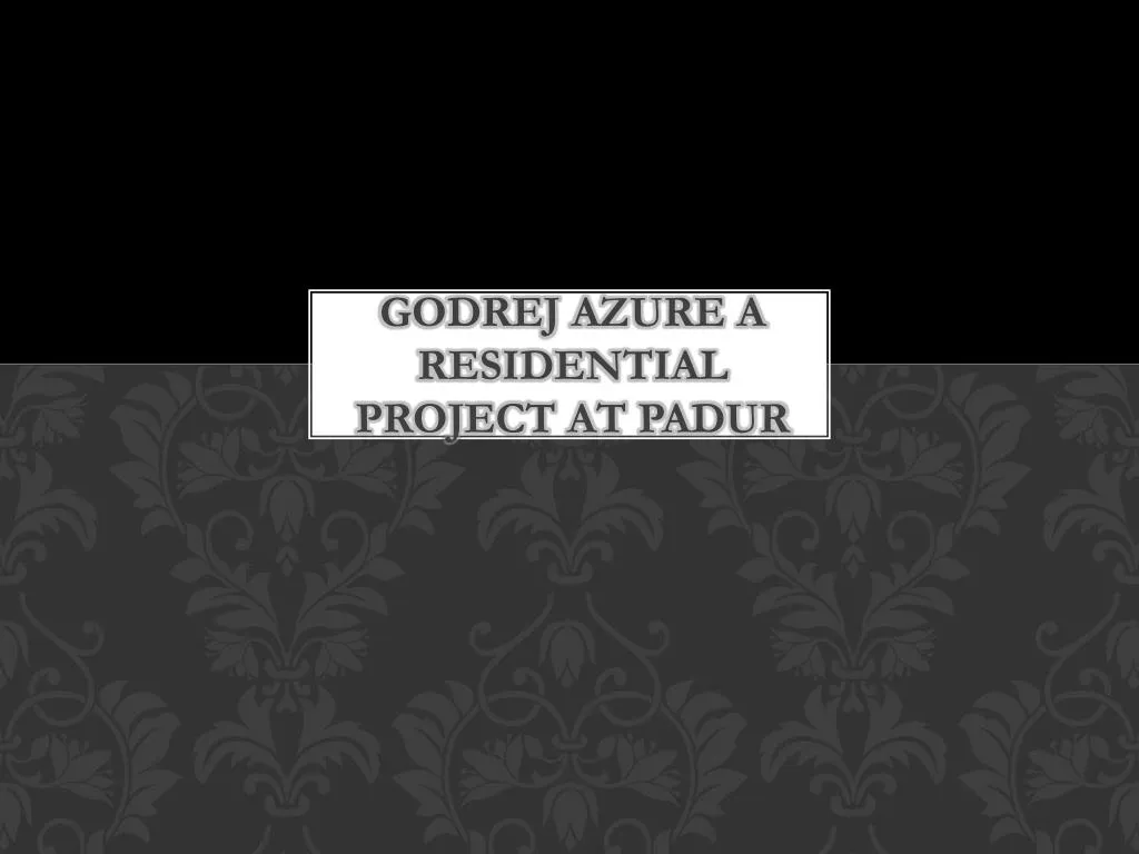 godrej azure a residential project at padur