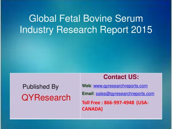 Global Fetal Bovine Serum Market 2015 Industry Growth, Outlook, Development and Analysis