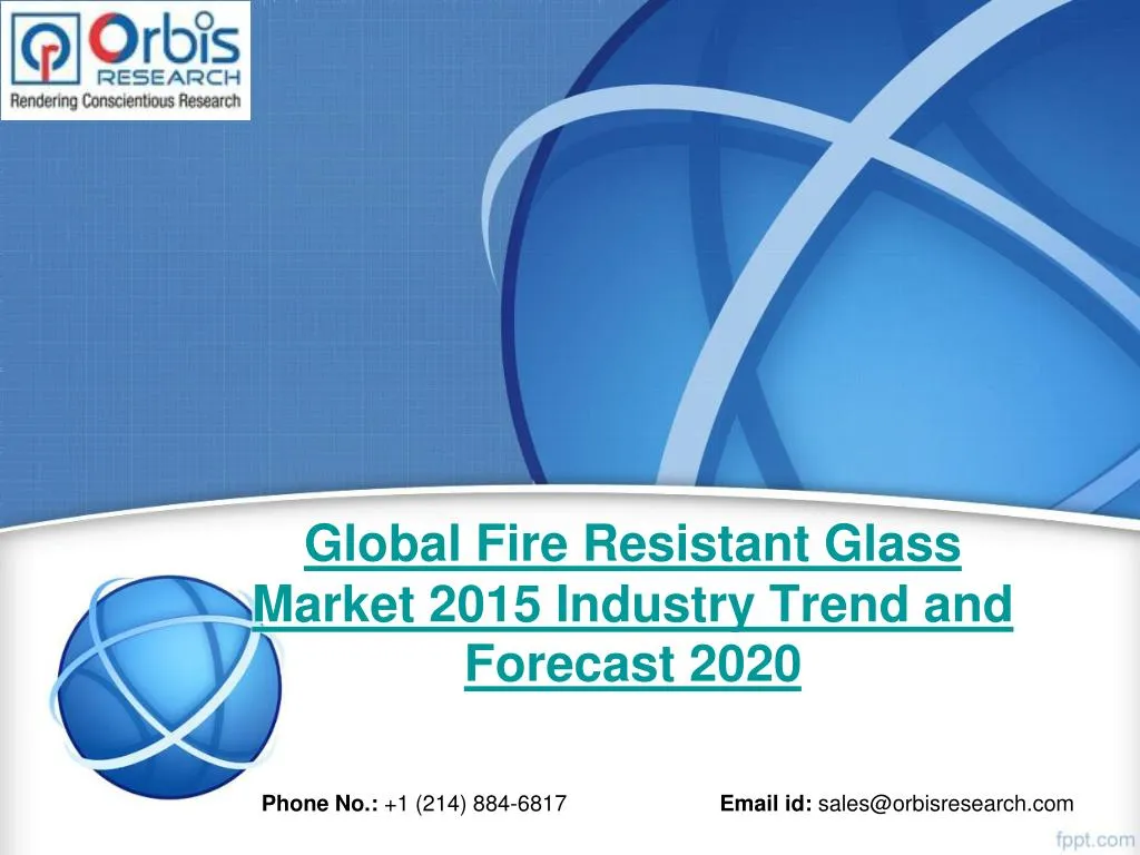 global fire resistant glass market 2015 industry trend and forecast 2020