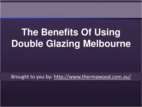 The Benefits Of Using Double Glazing Melbourne