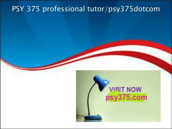 PSY 375 professional tutor/psy375dotcom