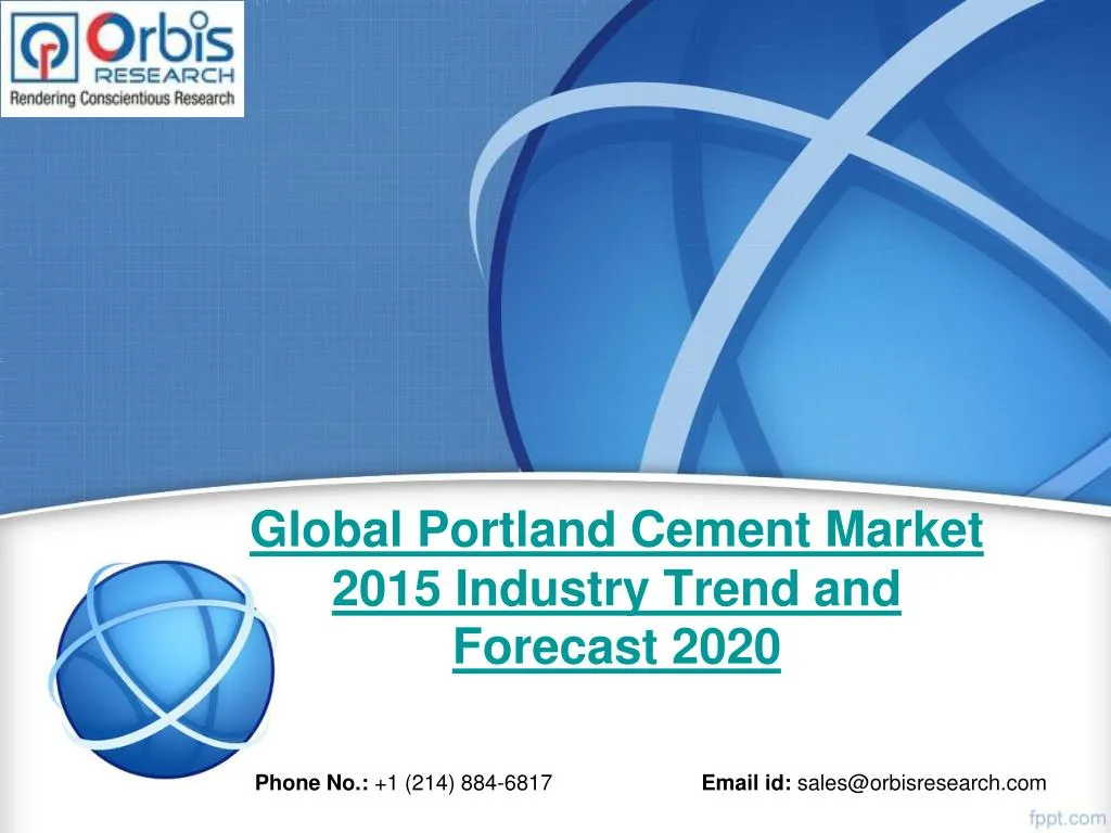 global portland cement market 2015 industry trend and forecast 2020
