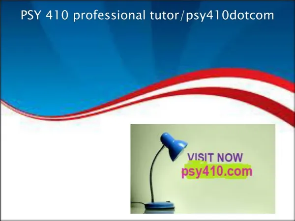 PSY 410 professional tutor/psy410dotcom