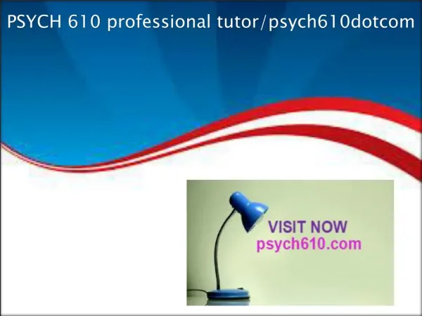 PSYCH 610 professional tutor/psych610dotcom