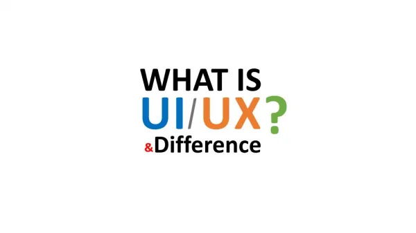 What is UI/UX and the Difference