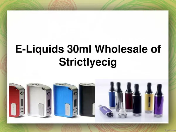 Buy Your E-Liquids 30ml Wholesale of Strictlyecig