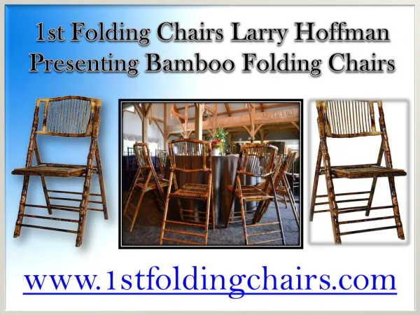 1st Folding Chairs Larry Hoffman Presenting Bamboo Folding Chairs