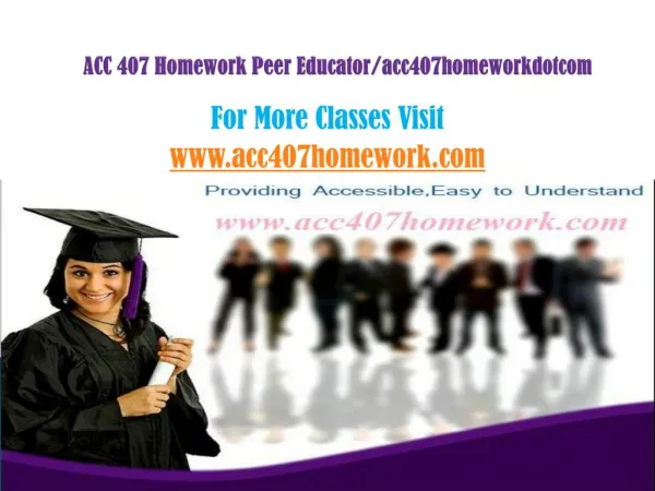 ACC 407 Homework peer Educator/acc407homeworkdotcom
