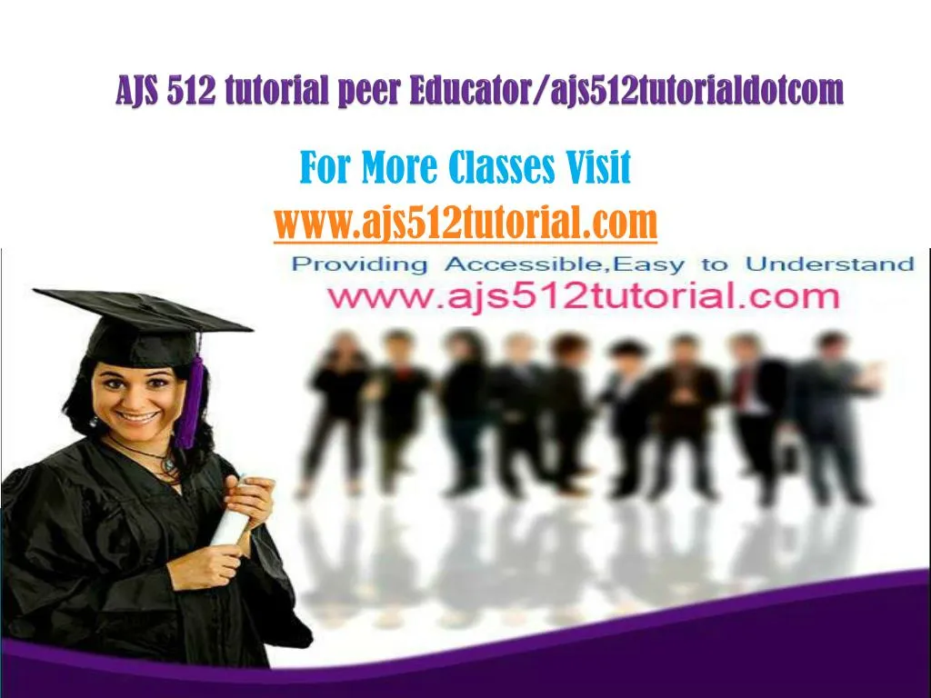 ajs 512 tutorial peer educator ajs512tutorialdotcom