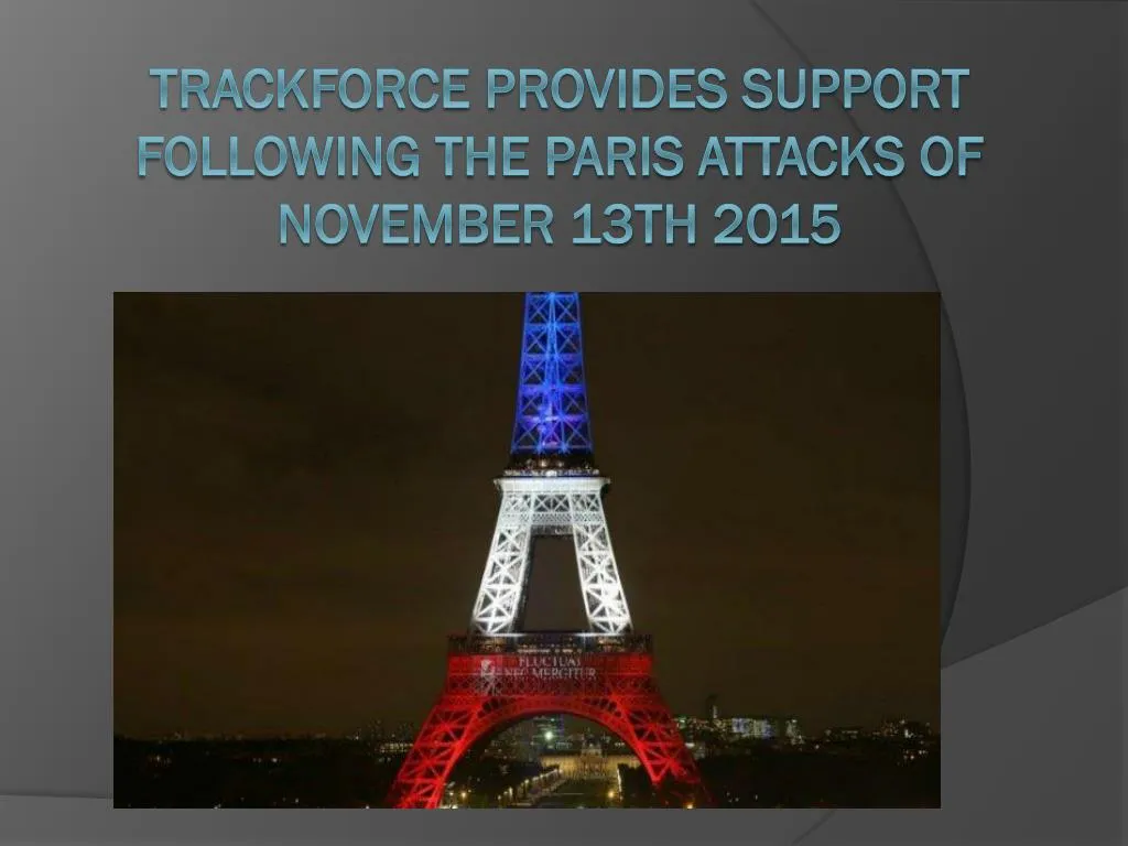 trackforce provides support following the paris attacks of november 13th 2015