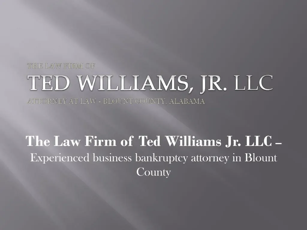 the law firm of ted williams jr llc experienced business bankruptcy attorney in blount county