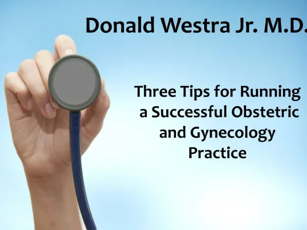 Donald Westra Jr. M.D. - Slideshow on medical pratice