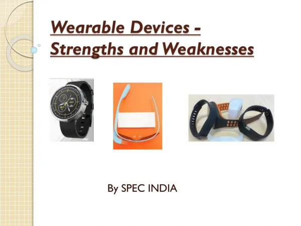 Wearable Devices - Strengths and Weaknesses