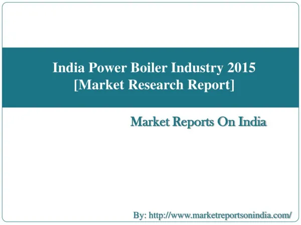 India Power Boiler Industry 2015 [Market Research Report]