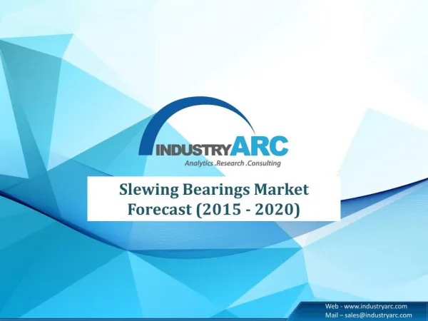 Slewing Bearings Market Forecast (2015 - 2020)