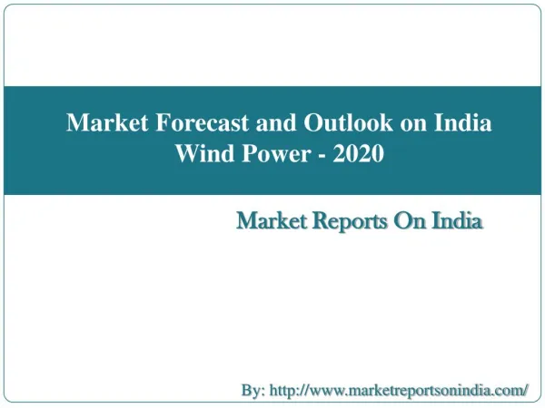 Market Forecast and Outlook on India Wind Power - 2020