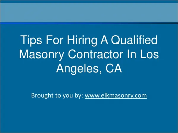 Tips For Hiring A Qualified Masonry Contractor In Los Angeles, CA