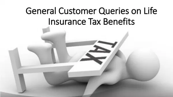 General Customer Queries on Life Insurance Tax Benefits
