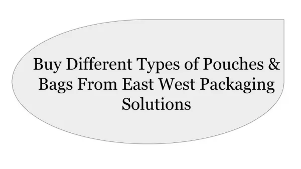 Buy Different Types of Pouches and Bags from East West Packaging Solutions