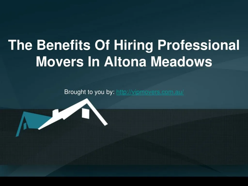 the benefits of hiring professional movers in altona meadows