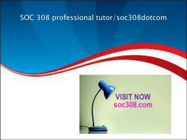 SOC 308 professional tutor/soc308dotcom