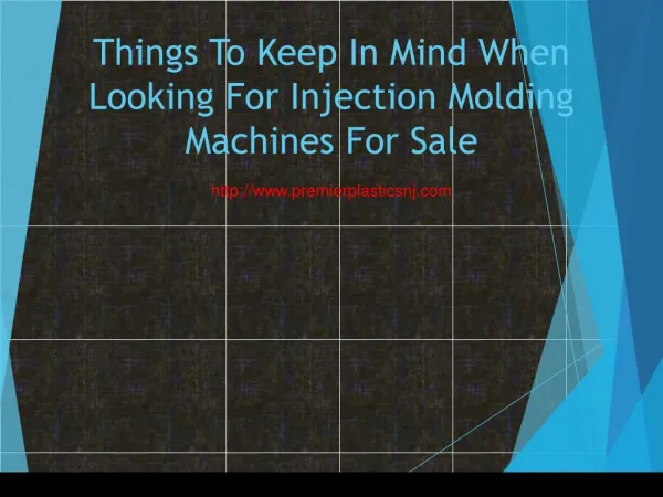 Things To Keep In Mind When Looking For Injection Molding Machines For