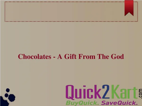 Chocolates - A Gifts from The God