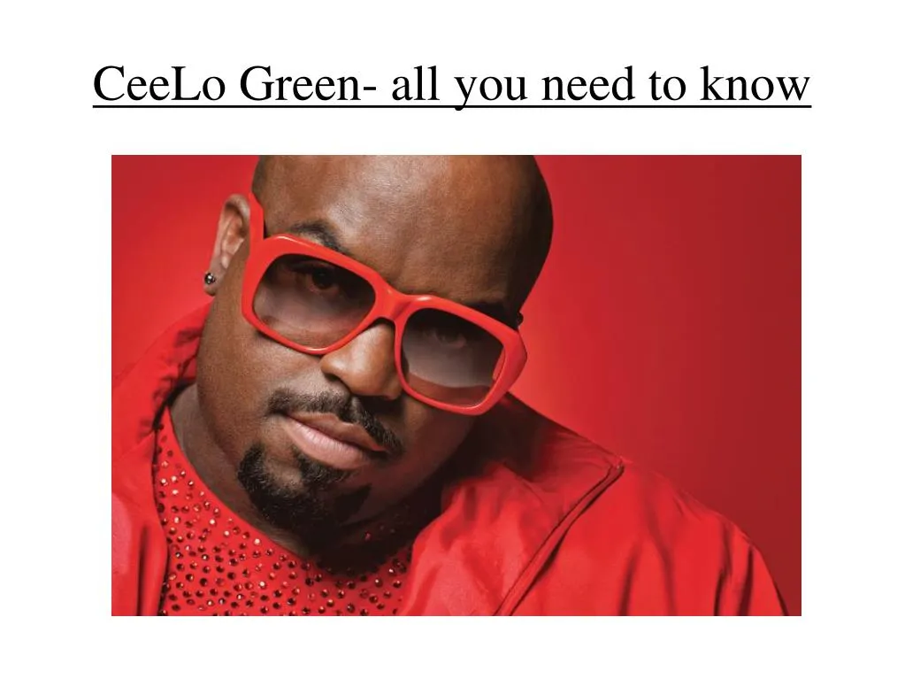 ceelo green all you need to know