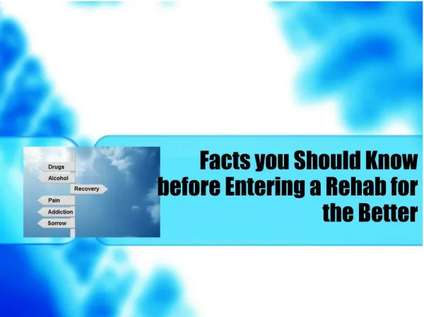 facts you should know before entering a rehab for the better