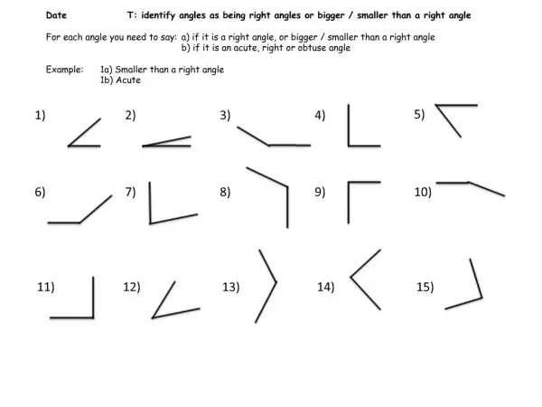Date T: identify angles as being right angles or bigger