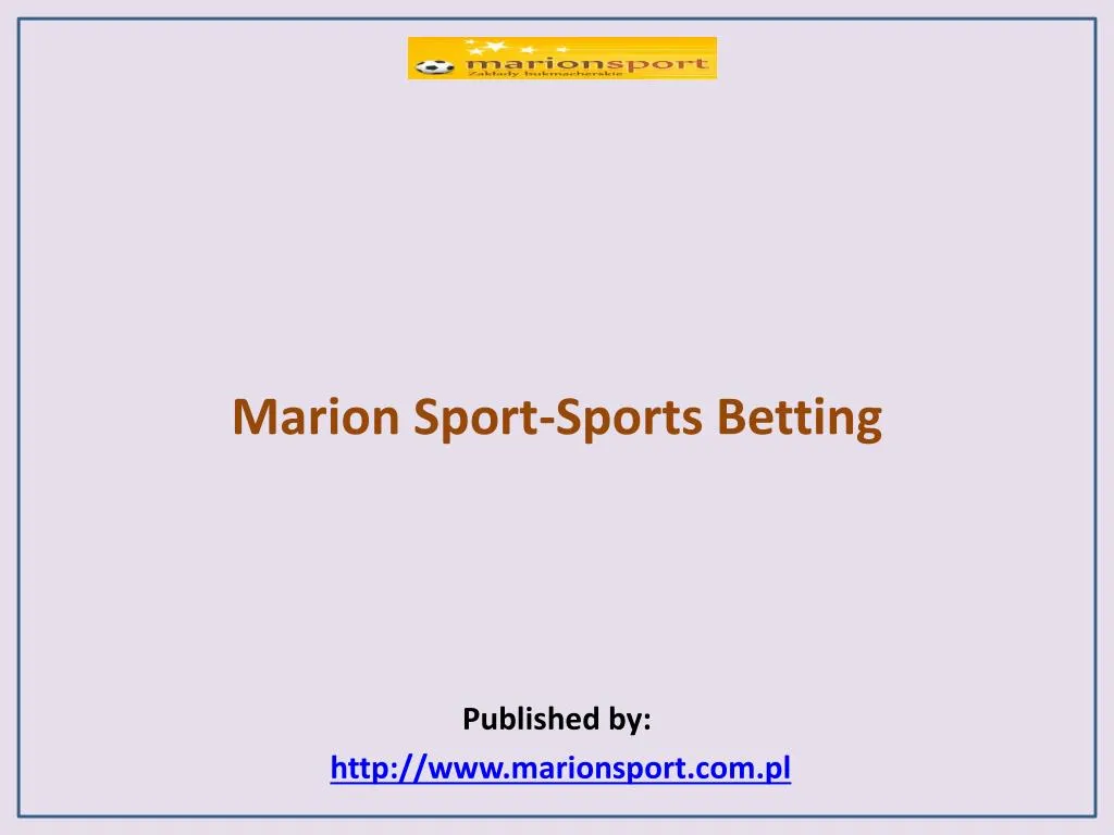 marion sport sports betting published by http www marionsport com pl