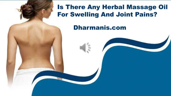 Is There Any Herbal Massage Oil For Swelling And Joint Pains?