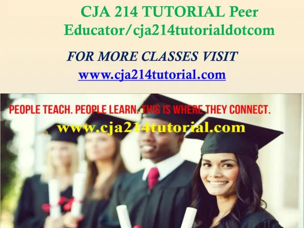 CJA 214 TUTORIAL Peer Educator/cja214tutorialdotcom