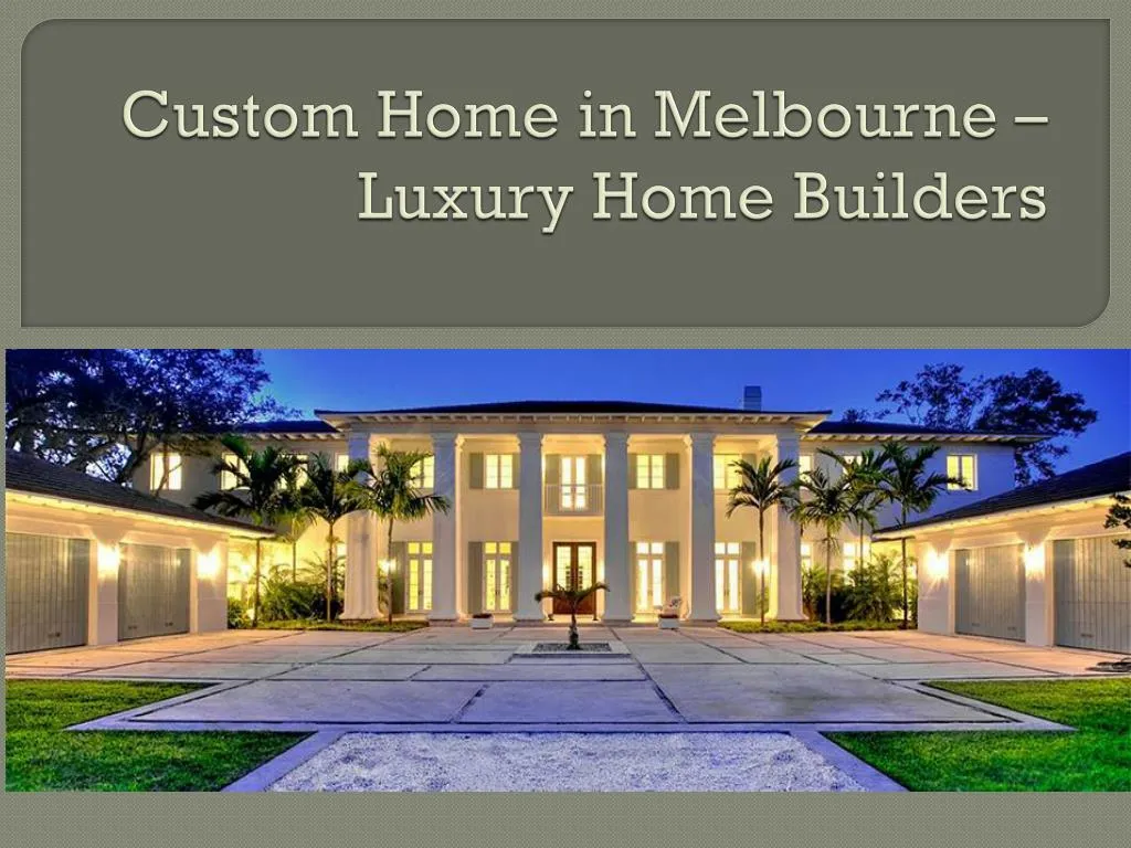 custom home in melbourne luxury home builders
