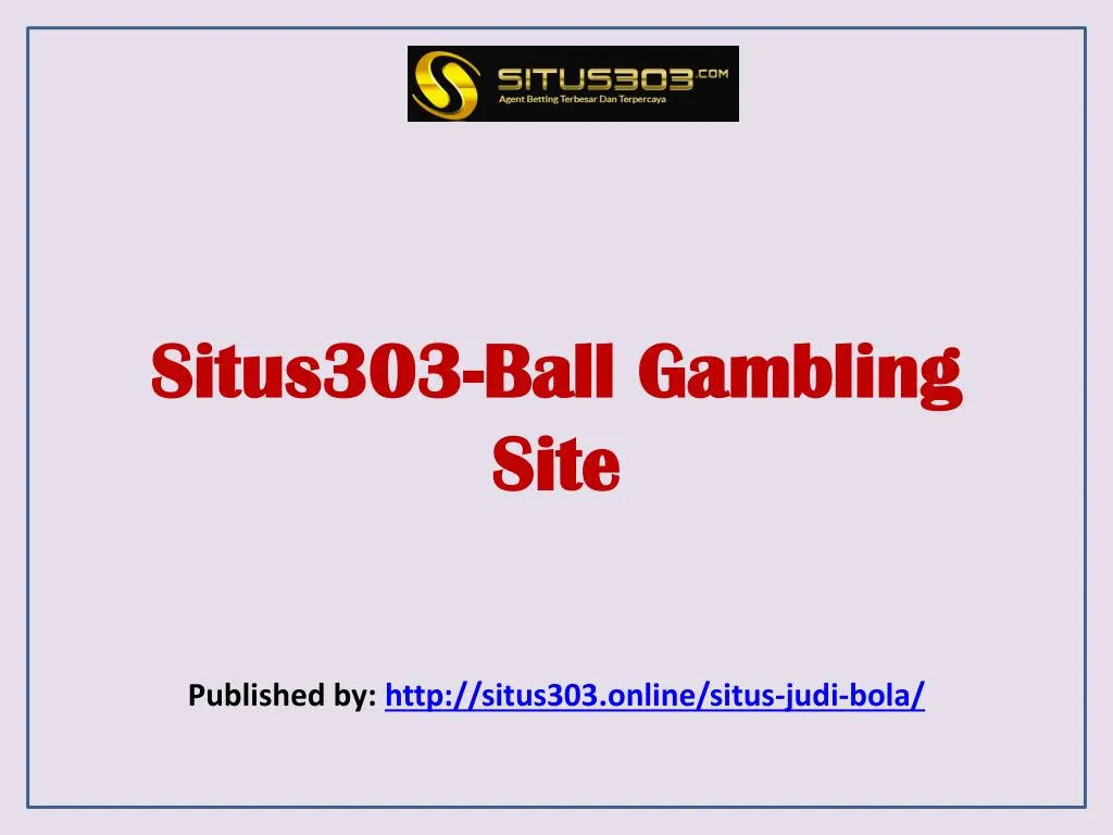 situs303 ball gambling site