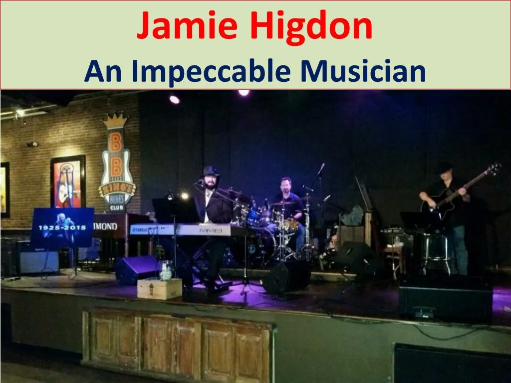 jamie higdon an impeccable musician
