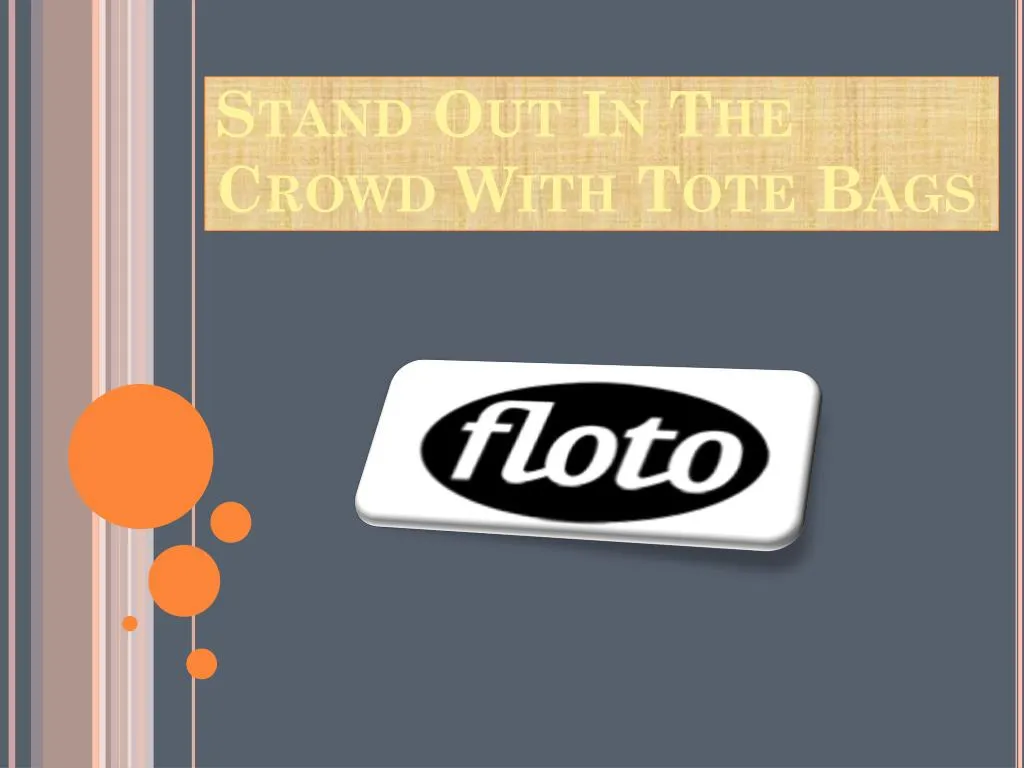 stand out in the crowd with tote bags