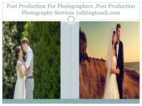 Post Production For Photographers ,Post Production Photography Services |editingtouch.com