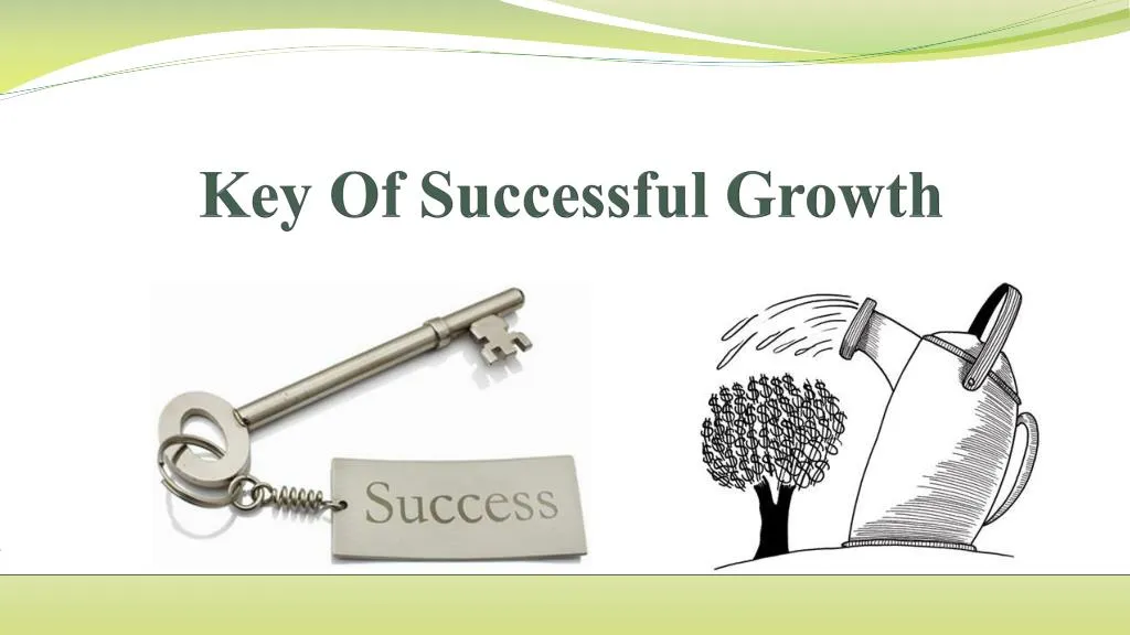 key of successful growth